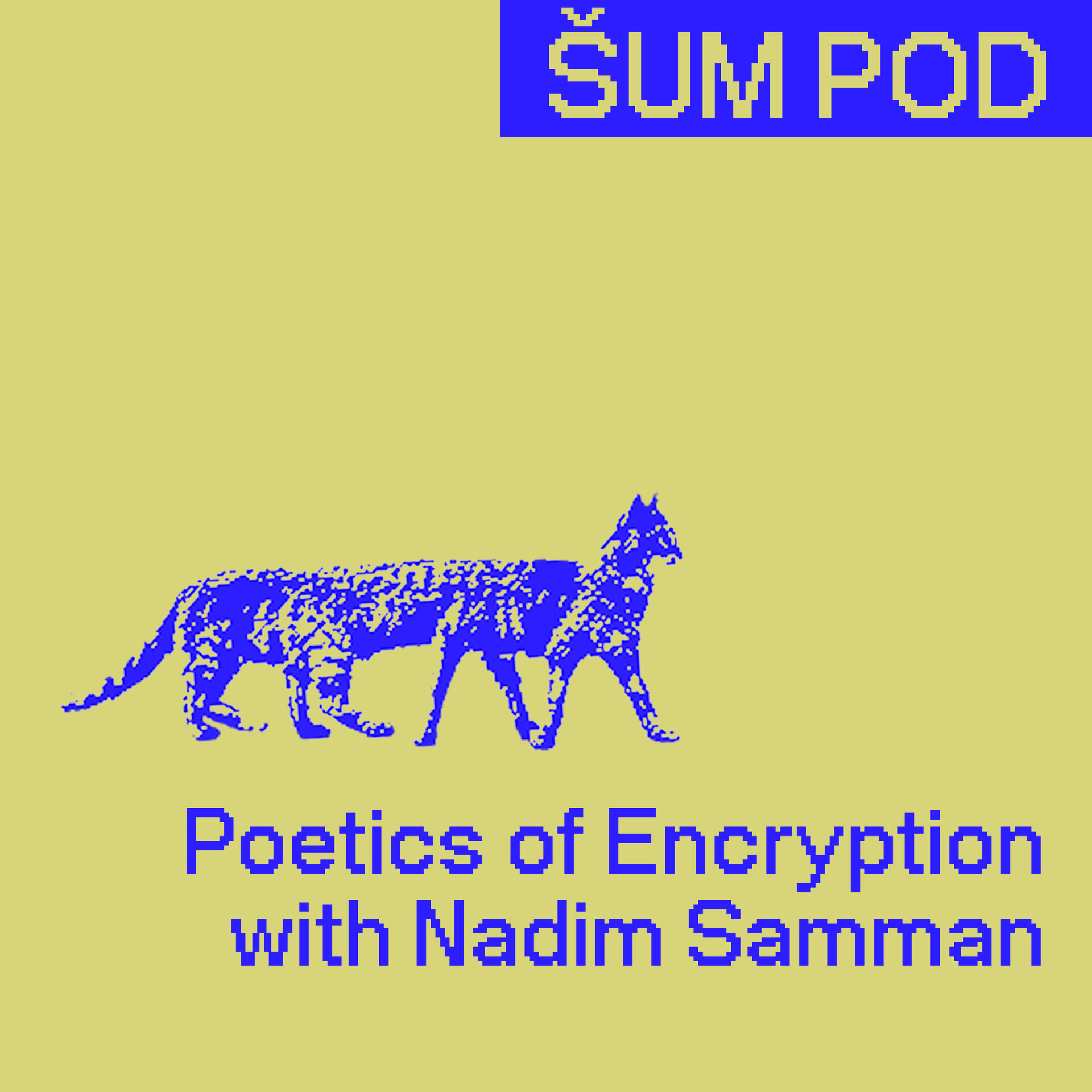 Poetics of Encryption with Nadim Samman