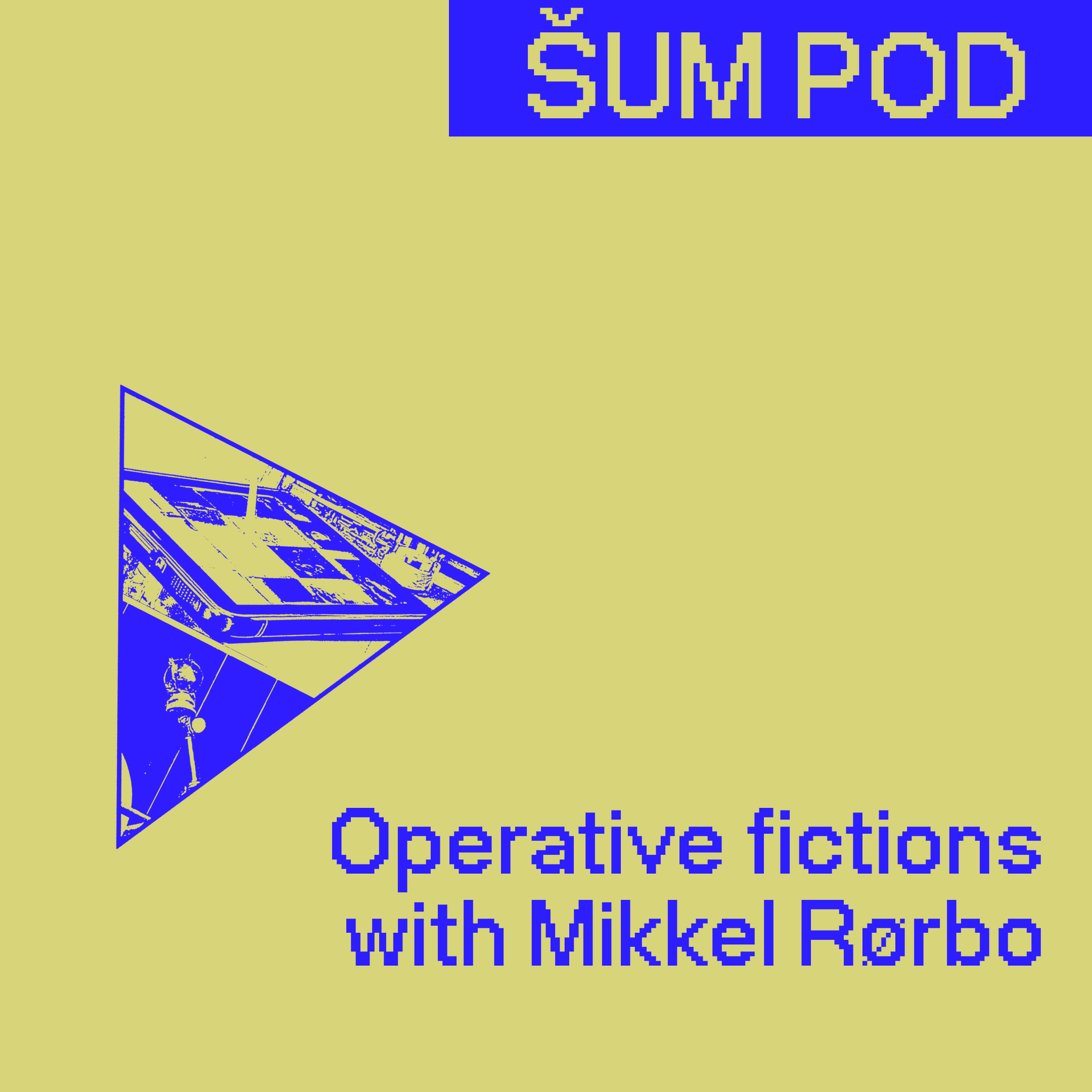 Operative fictions with Mikkel Rørbo